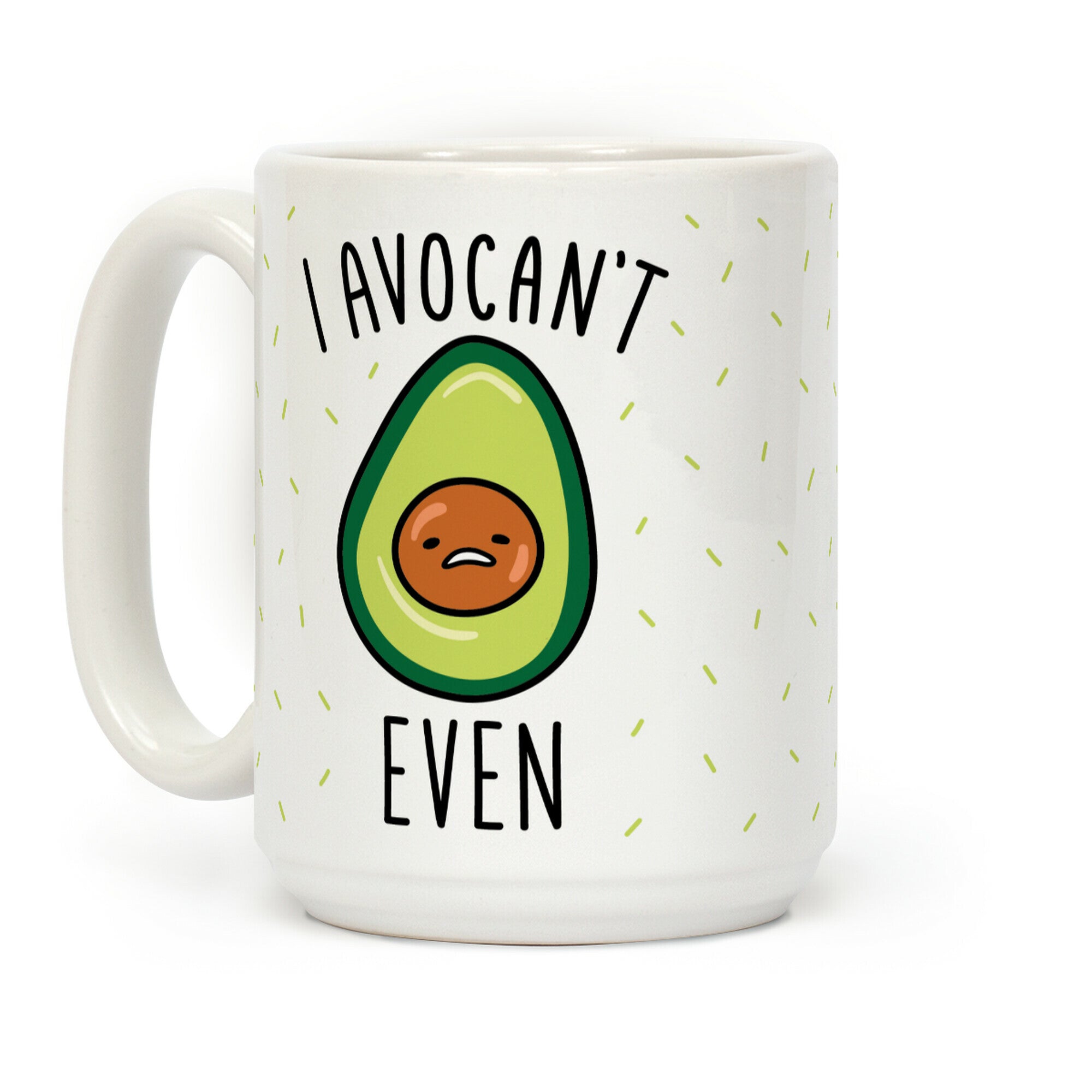 I Avocan't Even Coffee Mug